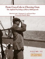 From Coca-Cola to Chewing Gum: The Applied Psychology of Harry Hollingworth (Volume II) - Ludy T. Benjamin Jr., Lizette Royer, David B. Baker, Lizette Royer Barton