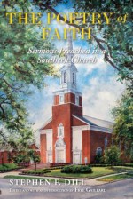 The Poetry of Faith: Sermons Preached in a Southern Church - Stephen Dill, Frye Gaillard