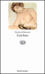 L'età forte - Simone de Beauvoir, Bruno Fonzi