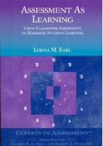 Assessment As Learning: Using Classroom Assessment to Maximize Student Learning (Experts In Assessment Series) - Lorna M. Earl