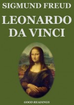 Leonardo da Vinci (Illustrated and annotated) - Sigmund Freud, Abraham A. Brill, Leonardo da Vinci