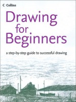 Drawing for Beginners - Peter Partington, Bruce Robertson, Philip Patenall, David Cook