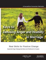 Keys to Defusing Anger and Hostility in Marriage: Real Skills for Positive Change - Lynette J Hoy Lcpc, Ted Griffin