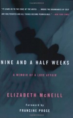 Nine and a Half Weeks : A Memoir of a Love Affair - Elizabeth McNeill