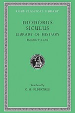 Library of History, Volume IV: Books 9-12.40 - Diodorus Siculus, C.H. Oldfather