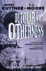 Detour to Otherness - Henry Kuttner, C.L. Moore, Richard Powers, Stephen Haffner