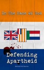 In The Name Of God: Defending Apartheid - Michael Warren, Clockwork Books