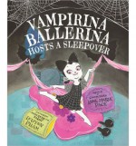 Vampirina Ballerina Hosts a Sleepover - Anne Marie Pace, LeUyen Pham