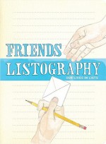 Friends Listography: Our Lives in Lists - Lisa Nola, Maria Forde