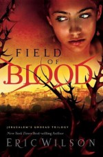 Field of Blood - Eric Wilson