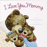 I Love You, Mommy - Dandi Daley Mackall