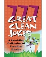 777 Great Clean Jokes. A Sparkling Collection of Unusual Humor - praca zbiorowa