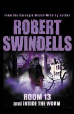 Room 13 And Inside The Worm - Robert Swindells