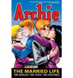 Archie: The Married Life Book 2 - Paul Kupperberg