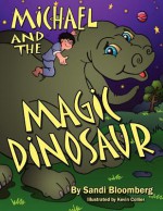 Michael and the Magic Dinosaur - Sandi Bloomberg, Kevin Scott Collier