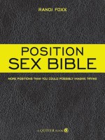 Position Sex: 50 Wild Sex Positions You Probably Haven't Tried - Randi Foxx