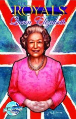 Royals: The Queen of England - The Graphic Novel - David A. McIntee