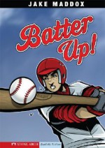 Batter Up! (Stone Arch Realistic Fiction) - Jake Maddox, Bob Temple