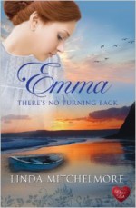 Emma: There's No Turning Back - Linda Mitchelmore