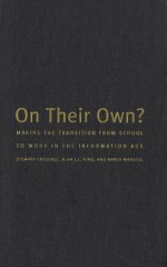 On Their Own: Making the Transition from School to Work in the Information Age - Stewart Crysdale, Stewart Crysdale, Alan J. C. King, Alan J.C. King