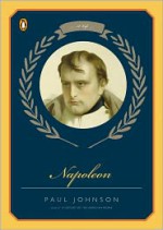 Napoleon: A Life - Paul Johnson