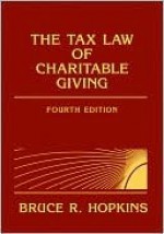 The Tax Law Of Charitable Giving - Bruce R. Hopkins