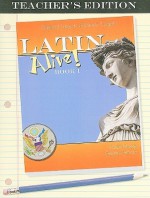 Latin Alive! Book One, Teacher's Edition - Karen Moore