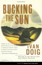 Bucking the Sun - Ivan Doig