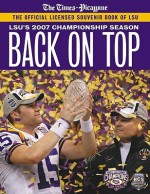 Back on Top: Lsu's 2007 Championship Season - Sports Publishing Inc