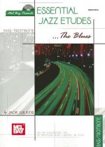 Essential Jazz Etudes... the Blues for Bass/Trombone [With 2 CDs] - Jack Wilkins