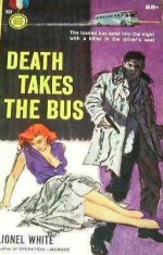 Death Takes the Bus - Lionel White