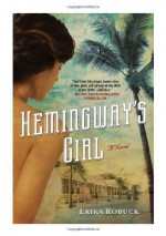 Hemingway's Girl - Erika Robuck