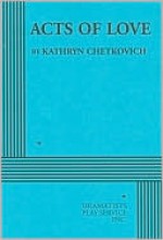 Acts of Love - Kathryn Chetkovich