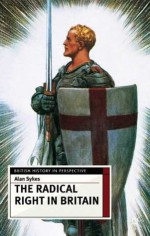 The Radical Right in Britain - Alan Sykes