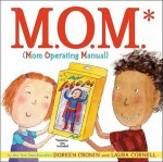 M.O.M. (Mom Operating Manual) - Doreen Cronin, Laura Cornell