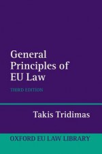 General Principles of Eu Law - Takis Tridimas