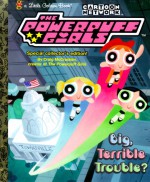 Cartoon Network The Powerpuff Girls Big, Terrible Trouble? Little Golden Book - Craig McCracken