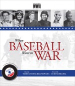 When Baseball Went to War - Todd Anton, Bill Nowlin, Curt Schilling