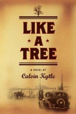 Like a Tree - Calvin Kytle