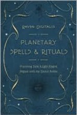 Planetary Spells and Rituals - Raven Digitalis