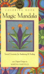 Magic Mandala Coloring Book - Martha Bartfeld