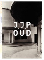 J.J.P. Oud: A Poetic Functionalist: 1890-1963/The Complete Works - Dolf Broekhulzen, Ed Taverne, Martien De Vletter, Wagenaar, Cor Wagenaar