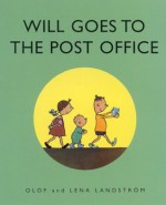 Will Goes to the Post Office - Olof Landström, Lena Landström, Elisabeth Kallick Dyssegaard