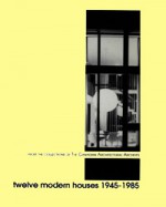 Twelve Modern Houses 1945-1985 - Graham Livesy, Geoffrey Simmins, Graham Livesy, Michael McMordie