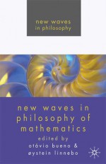 New Waves in Philosophy of Mathematics - Otavio Bueno, Oystein Linnebo, Otávio Bueno