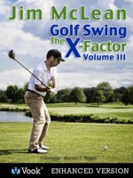 Golf Swing: The X-Factor III (Kindle Edition with Audio/Video) - Jim McLean