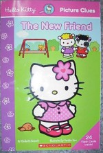 The New Friend (Sanrio Hello Kitty Picture Clues) - Elizabeth Bennett, Sachiho Hino