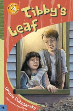 Tibby's Leaf - Ursula Dubosarsky, Peter Bray