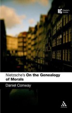 Nietzsche's 'On the Genealogy of Morals': A Reader's Guide - Daniel W. Conway