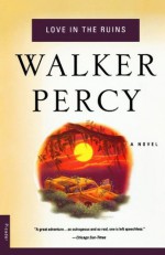 Love in the Ruins - Walker Percy